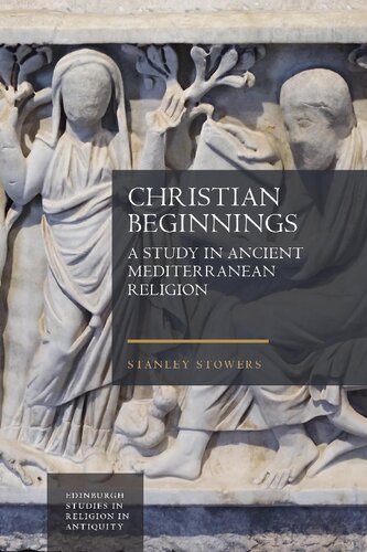 Christian Beginnings: A Study in Ancient Mediterranean Religion (PDF/EPUB Version)