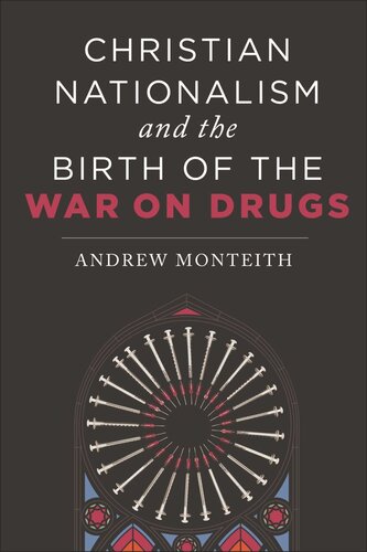 Christian Nationalism and the Birth of the War on Drugs (PDF/EPUB Version)

