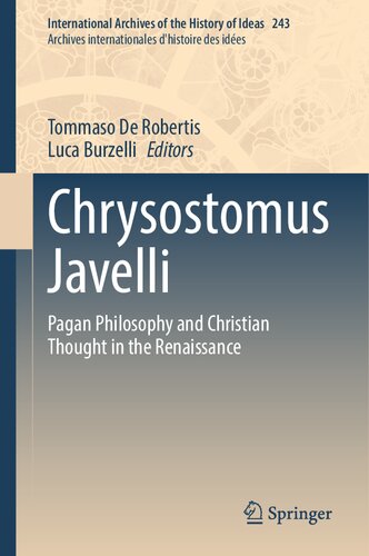 Chrysostomus Javelli: Pagan Philosophy and Christian Thought in the Renaissance (International Archives of the History of Ideas Archives internationales d'histoire des idées, 243) (PDF/EPUB Version)
