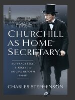 Churchill as Home Secretary: Suffragettes, Strikes, and Social Reform 1910-11 (PDF/EPUB Version)
