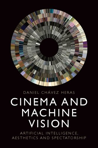 Cinema and Machine Vision: Artificial Intelligence, Aesthetics and Spectatorship (PDF/EPUB Version)
