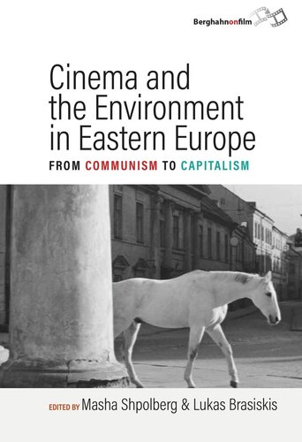 Cinema and the Environment in Eastern Europe: From Communism to Capitalism (PDF/EPUB Version)
