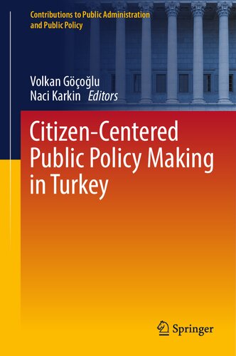 Citizen-Centered Public Policy Making in Turkey (Contributions to Public Administration and Public Policy) (PDF/EPUB Version)
