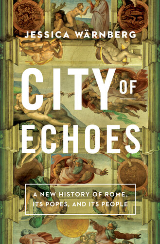 City of Echoes - A New History of Rome, Its Popes and Its People (PDF/EPUB Version)
