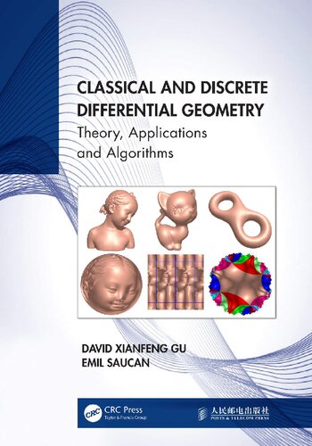 Classical and Discrete Differential Geometry. Theory, Applications and Algorithms (PDF/EPUB Version)
