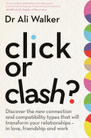 Click or Clash?: Discover the new connection and compatibility types that will transform your relationships – in love, friendship and work (PDF/EPUB Version)
