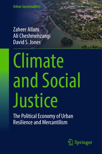Climate and Social Justice: The Political Economy of Urban Resilience and Mercantilism (Urban Sustainability) (PDF/EPUB Version)
