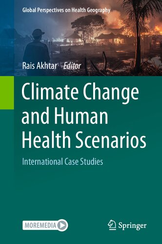 Climate Change and Human Health Scenarios: International Case Studies (Global Perspectives on Health Geography) (PDF/EPUB Version)