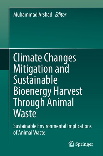 Climate Changes Mitigation and Sustainable Bioenergy Harvest Through Animal Waste: Sustainable Environmental Implications of Animal Waste (PDF/EPUB Version)
