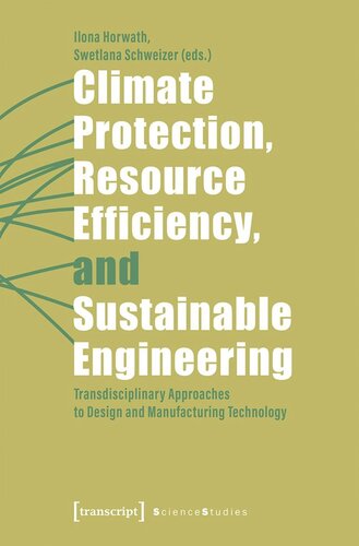 Climate Protection, Resource Efficiency, and Sustainable Engineering: Transdisciplinary Approaches to Design and Manufacturing Technology (PDF/EPUB Version)
