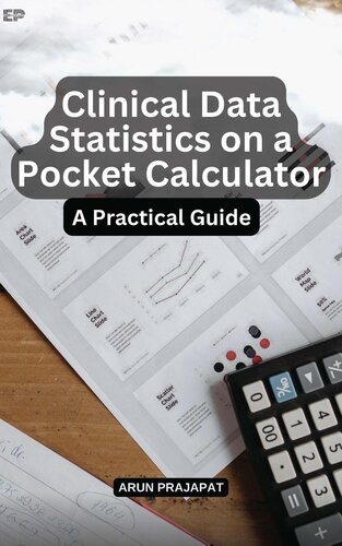 Clinical Data Statistics on a Pocket Calculator: A Practical Guide (PDF/EPUB Version)