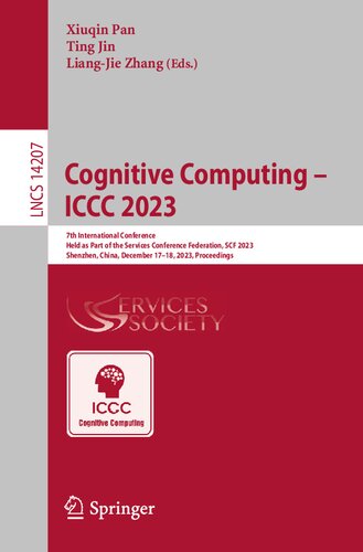Cognitive Computing – ICCC 2023: 7th International Conference Held as Part of the Services Conference Federation, SCF 2023 Shenzhen, China, December 17–18, 2023, Proceedings (PDF/EPUB Version)