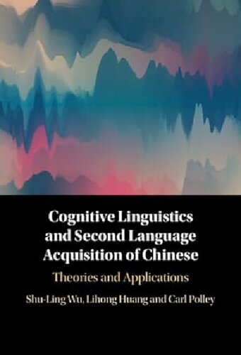 Cognitive Linguistics and Second Language Acquisition of Chinese: Theories and Applications (PDF/EPUB Version)