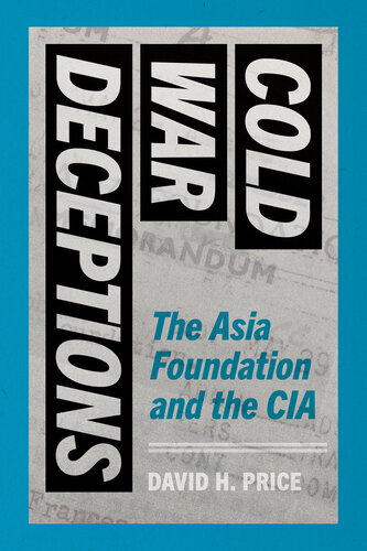 Cold War Deceptions: The Asia Foundation and the CIA (PDF/EPUB Version)