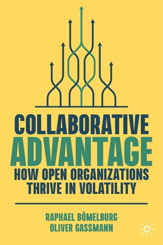 Collaborative Advantage: How Open Organizations Thrive in Volatility (PDF/EPUB Version)
