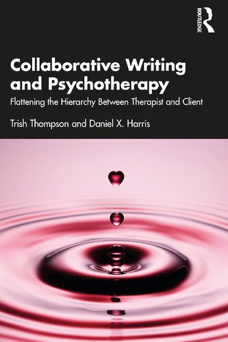 Collaborative Writing and Psychotherapy : Flattening the Hierarchy Between Therapist and Client (PDF/EPUB Version)