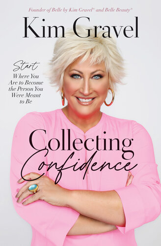 Collecting Confidence: Start Where You Are to Become the Person You Were Meant to Be (PDF/EPUB Version)
