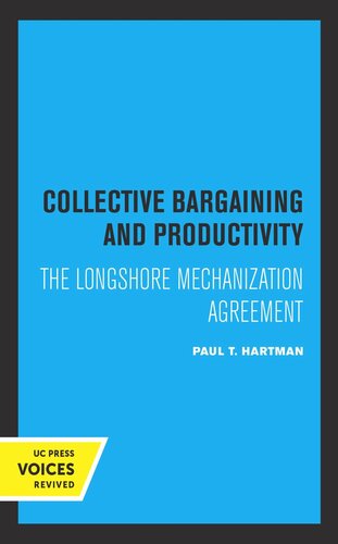 Collective Bargaining and Productivity: The Longshore Mechanization Agreement (PDF/EPUB Version)
