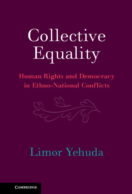Collective Equality: Human Rights and Democracy in Ethno-National Conflicts (PDF/EPUB Version)
