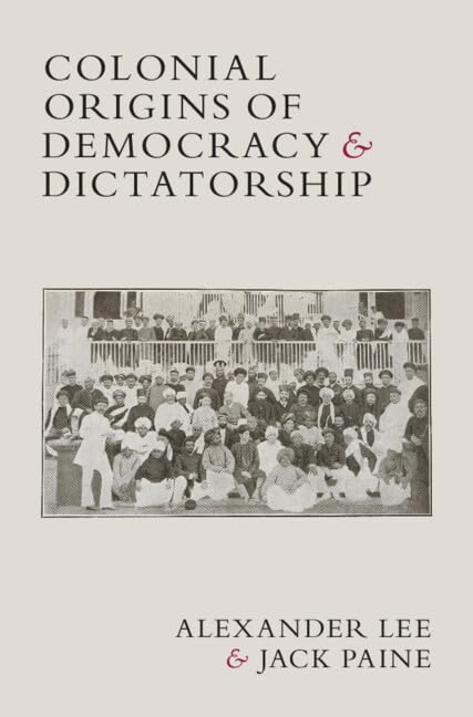 Colonial Origins of Democracy and Dictatorship (PDF/EPUB Version)