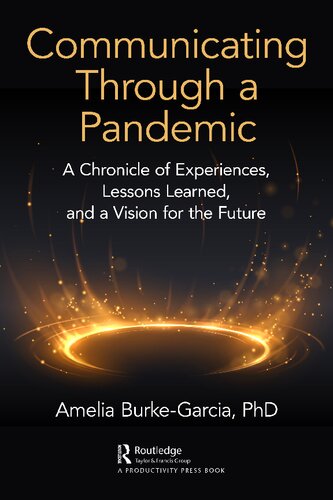 Communicating Through a Pandemic: A Chronicle of Experiences, Lessons Learned, and a Vision for the Future (PDF/EPUB Version)
