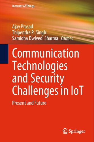 Communication Technologies and Security Challenges in IoT: Present and Future (Internet of Things) (PDF/EPUB Version)