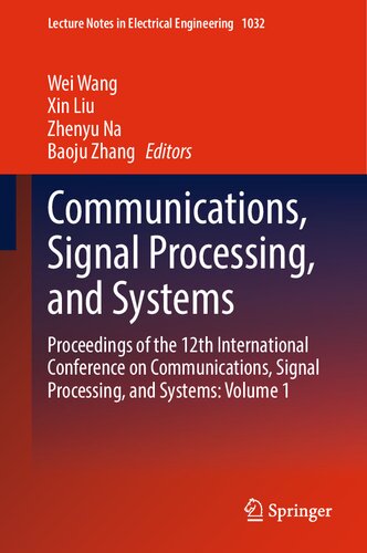 Communications, Signal Processing, and Systems: Proceedings of the 12th International Conference on Communications, Signal Processing, and Systems (PDF/EPUB Version)