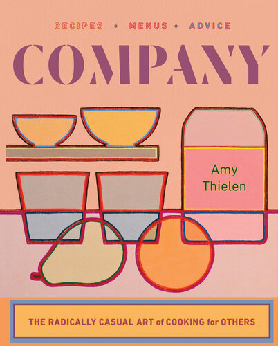 Company: The Radically Casual Art of Cooking for Others (PDF/EPUB Version)
