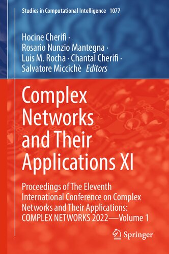 Complex Networks and Their Applications XI: Proceedings of The Eleventh International Conference on Complex Networks and Their Applications: COMPLEX NETWORKS 2022—Volume 1 (PDF/EPUB Version)
