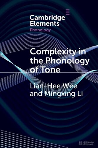 Complexity in the Phonology of Tone (Elements in Phonology) (PDF/EPUB Version)
