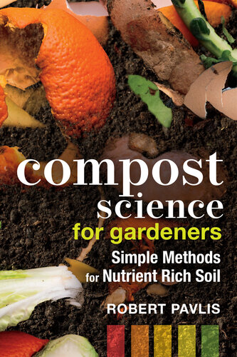 Compost Science for Gardeners: Simple Methods for Nutrient-Rich Soil (PDF/EPUB Version)
