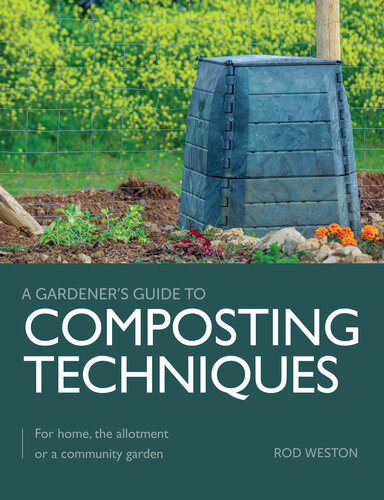 Composting Techniques : For Home, the Allotment or a Community Garden (PDF/EPUB Version)

