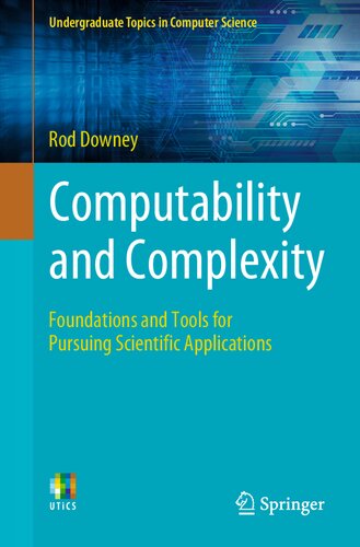 Computability and Complexity. Foundations and Tools for Pursuing Scientific Applications (PDF/EPUB Version)
