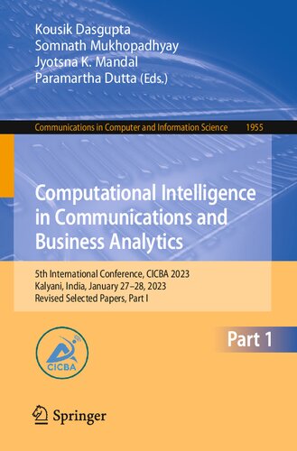 Computational Intelligence in Communications and Business Analytics: 5th International Conference, CICBA 2023, Kalyani, India, January 27–28, 2023, Revised Selected Papers (PDF/EPUB Version)
