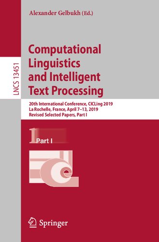 Computational Linguistics and Intelligent Text Processing: 20th International Conference, CICLing 2019 La Rochelle, France, April 7–13, 2019 Revised Selected Papers, Part I (PDF/EPUB Version)
