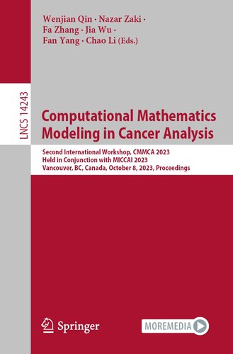 Computational Mathematics Modeling in Cancer Analysis: Second International Workshop, CMMCA 2023, Held in Conjunction with MICCAI 2023, Vancouver, BC, ... (Lecture Notes in Computer Science) (PDF/EPUB Version)
