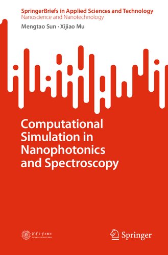 Computational Simulation in Nanophotonics and Spectroscopy (Nanoscience and Nanotechnology) (PDF/EPUB Version)
