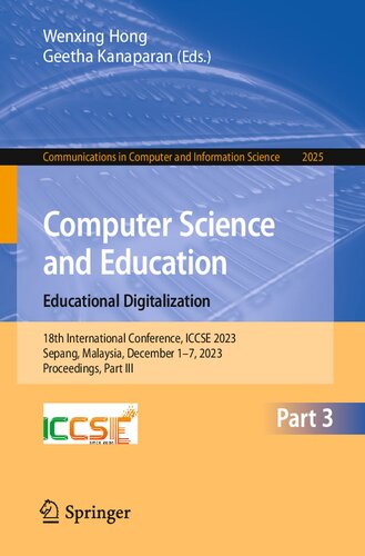 Computer Science and Education. Educational Digitalization: 18th International Conference, ICCSE 2023, Sepang, Malaysia, December 1–7, 2023, ... in Computer and Information Science, 2025) (PDF/EPUB Version)