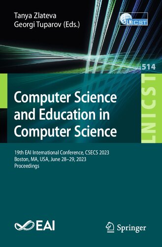 Computer Science and Education in Computer Science. 19th EAI International Conference, CSECS 2023 Boston, MA, USA, June 28–29, 2023 Proceedings (PDF/EPUB Version)
