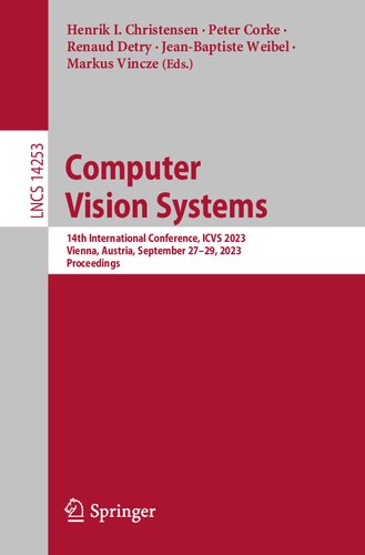 Computer Vision Systems: 14th International Conference, ICVS 2023, Vienna, Austria, September 27–29, 2023, Proceedings (Lecture Notes in Computer Science) (PDF/EPUB Version)
