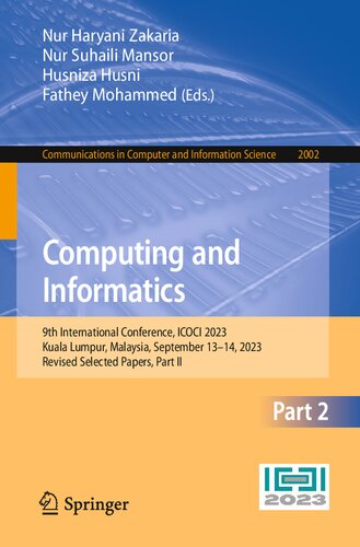 Computing and Informatics: 9th International Conference, ICOCI 2023, Kuala Lumpur, Malaysia, September 13–14, 2023, Revised Selected Papers, Part II ... in Computer and Information Science, 2002) (PDF/EPUB Version)