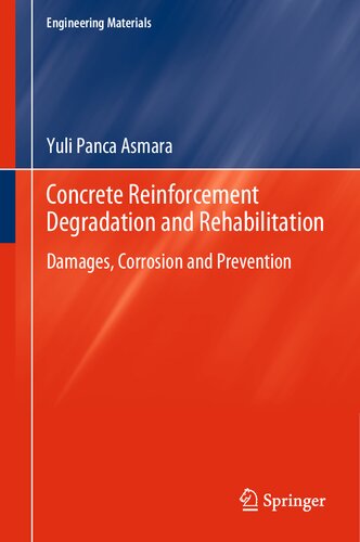 Concrete Reinforcement Degradation and Rehabilitation: Damages, Corrosion and Prevention (Engineering Materials) (PDF/EPUB Version)
