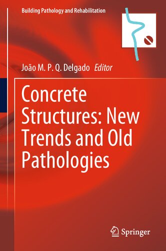 Concrete Structures: New Trends and Old Pathologies (Building Pathology and Rehabilitation, 27) (PDF/EPUB Version)

