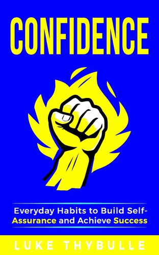 Confidence: Everyday Habits to Build Self-Assurance and Achieve Success (PDF/EPUB Version)
