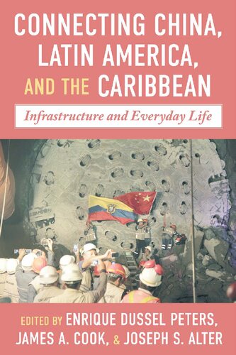 Connecting China, Latin America, and the Caribbean: Infrastructure and Everyday Life (Pitt Latin American Series) (PDF/EPUB Version)