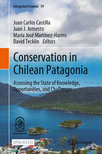 Conservation in Chilean Patagonia: Assessing the State of Knowledge, Opportunities, and Challenges (Integrated Science, 19) (PDF/EPUB Version)