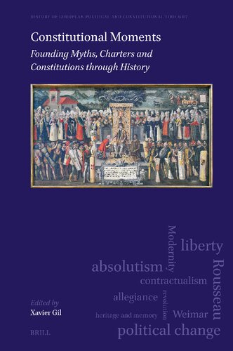 Constitutional Moments: Founding Myths, Charters and Constitutions Through History (PDF/EPUB Version)