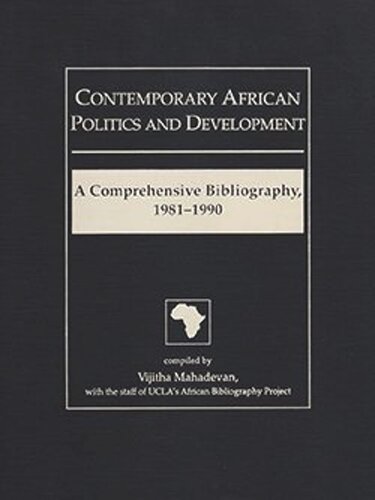 Contemporary African Politics and Development: A Comprehensive Bibliography, 1981-1990 (PDF/EPUB Version)
