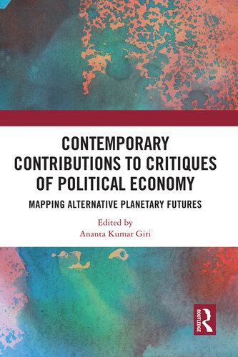 Contemporary Critiques of Political Economy: Mapping Alternative Planetary Futures (PDF/EPUB Version)