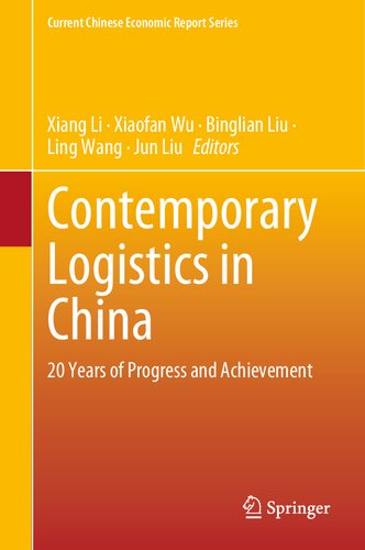 Contemporary Logistics in China: 20 Years of Progress and Achievement (Current Chinese Economic Report Series) (PDF/EPUB Version)
